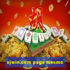 xjwin.com paga mesmo